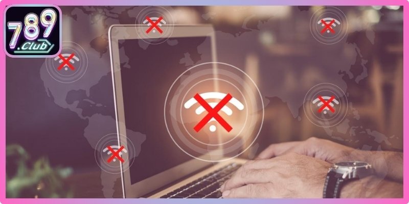 Miễn trừ trách nhiệm 789club với sự cố kết nối internet ngoài phạm vi kiểm soát